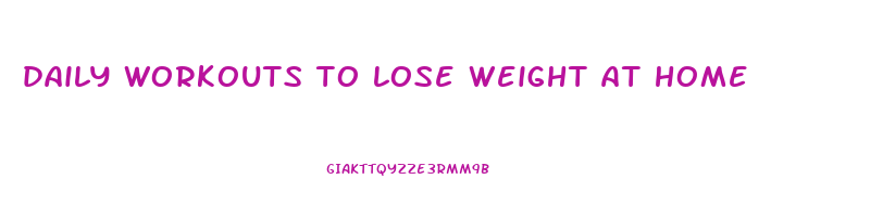 daily workouts to lose weight at home
