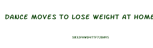dance moves to lose weight at home