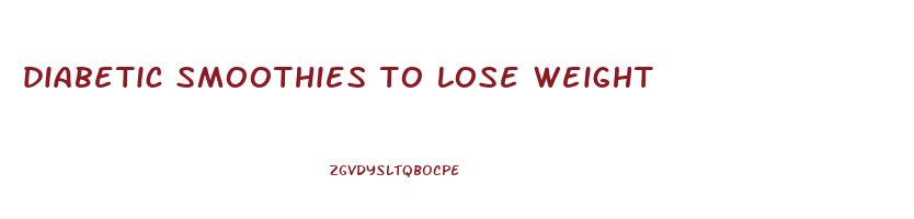 diabetic smoothies to lose weight