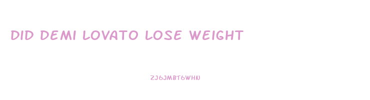 did demi lovato lose weight