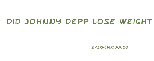 did johnny depp lose weight