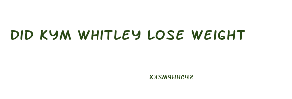 did kym whitley lose weight