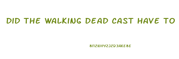 did the walking dead cast have to lose weight