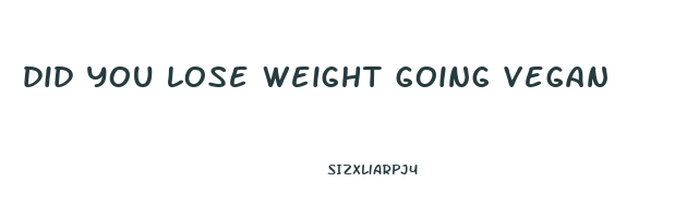 did you lose weight going vegan