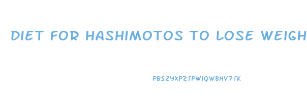 diet for hashimotos to lose weight