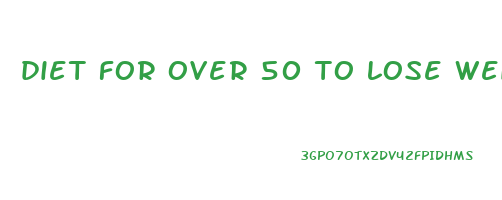 diet for over 50 to lose weight