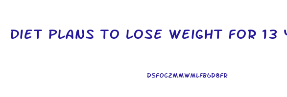 diet plans to lose weight for 13 year olds