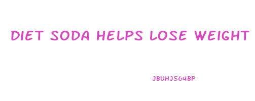 diet soda helps lose weight