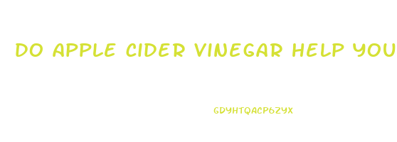 do apple cider vinegar help you lose weight