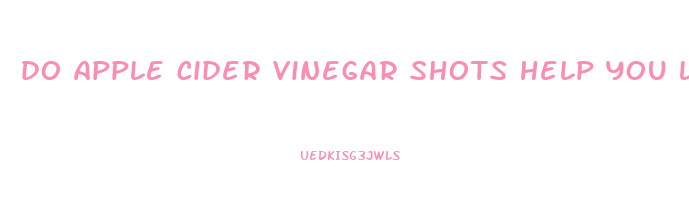 do apple cider vinegar shots help you lose weight