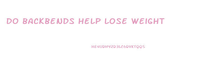 do backbends help lose weight