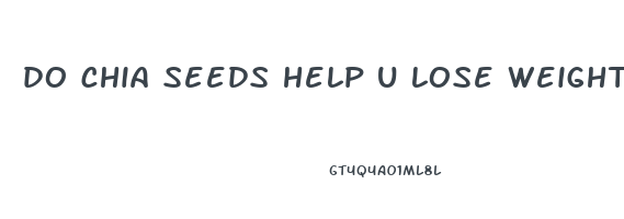 do chia seeds help u lose weight