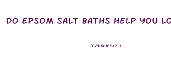 do epsom salt baths help you lose water weight