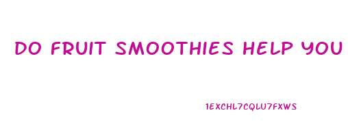 do fruit smoothies help you lose weight