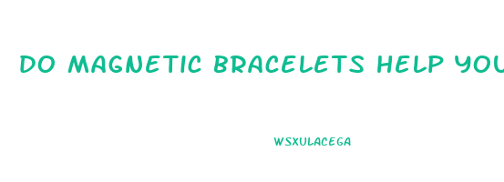do magnetic bracelets help you lose weight