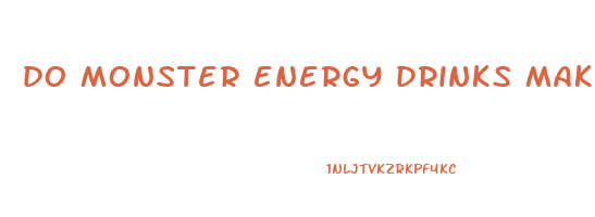 do monster energy drinks make you lose weight
