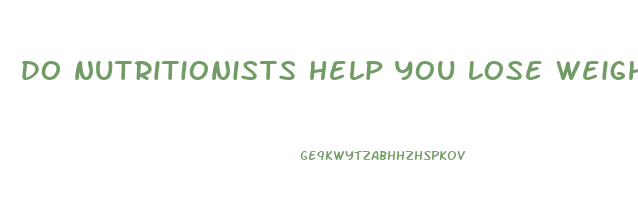 do nutritionists help you lose weight