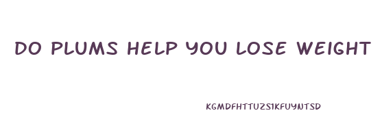 do plums help you lose weight