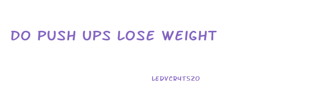 do push ups lose weight