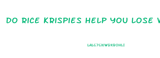 do rice krispies help you lose weight