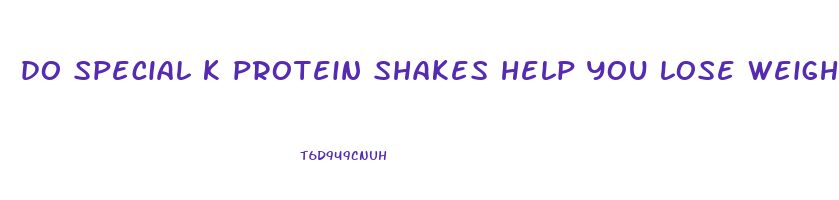 do special k protein shakes help you lose weight