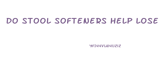 do stool softeners help lose weight