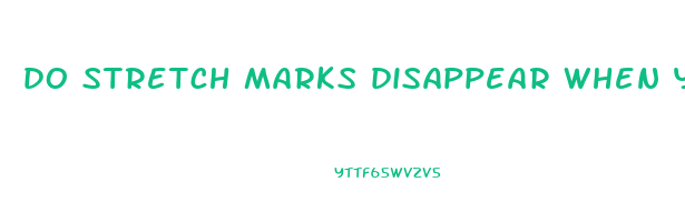 do stretch marks disappear when you lose weight