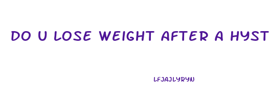 do u lose weight after a hysterectomy