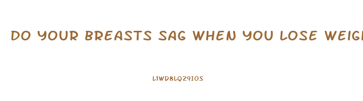 do your breasts sag when you lose weight