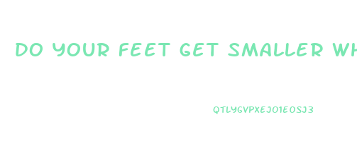 do your feet get smaller when you lose weight reddit