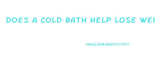 does a cold bath help lose weight