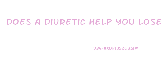 does a diuretic help you lose weight