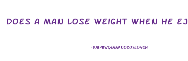 does a man lose weight when he ejaculates