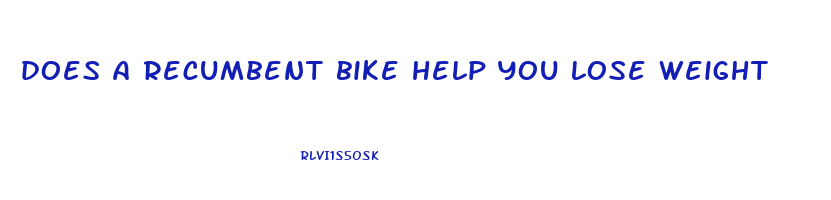 does a recumbent bike help you lose weight