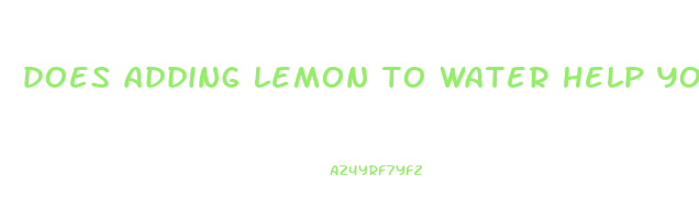 does adding lemon to water help you lose weight