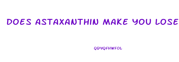 does astaxanthin make you lose weight