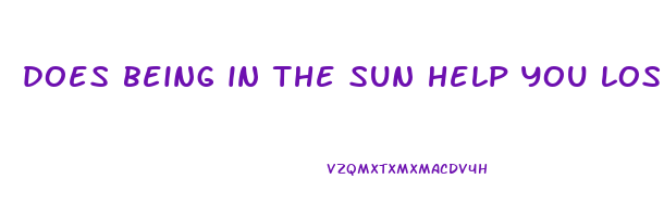 does being in the sun help you lose weight