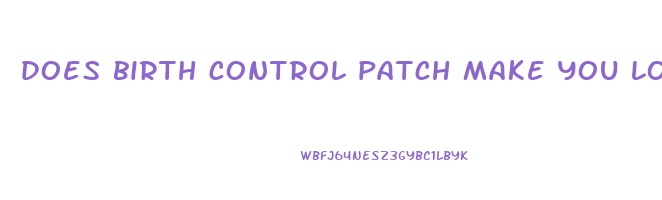 does birth control patch make you lose weight