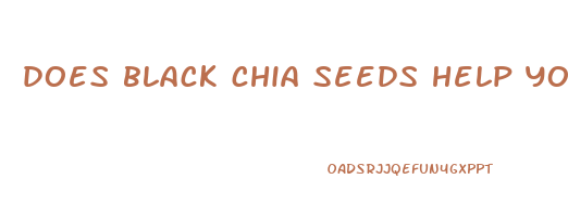 does black chia seeds help you lose weight