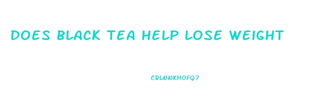 does black tea help lose weight