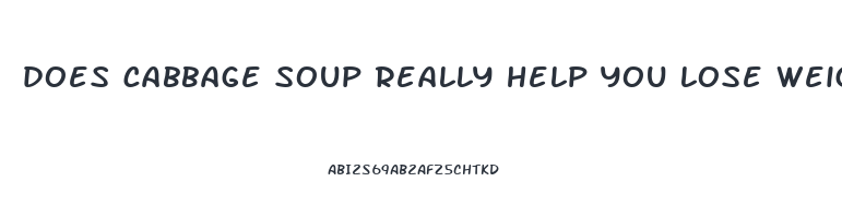 does cabbage soup really help you lose weight