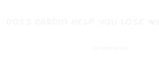 does cardio help you lose weight fast