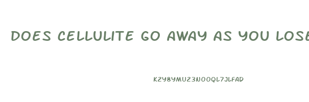 does cellulite go away as you lose weight