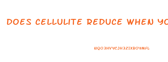does cellulite reduce when you lose weight