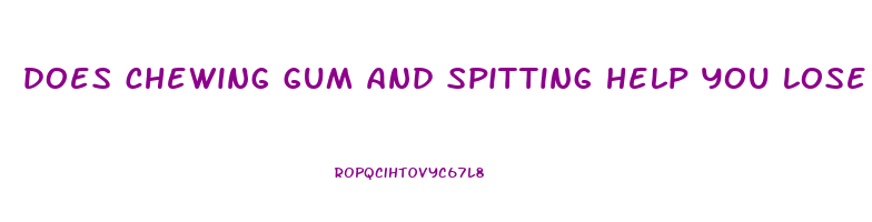 does chewing gum and spitting help you lose weight