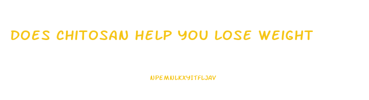 does chitosan help you lose weight