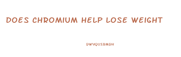 does chromium help lose weight