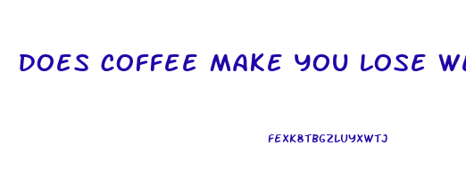 does coffee make you lose weight or gain weight