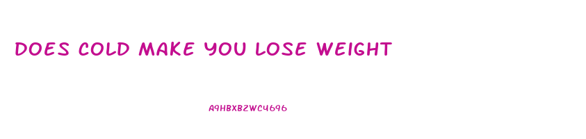 does cold make you lose weight