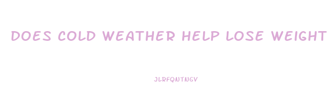 does cold weather help lose weight